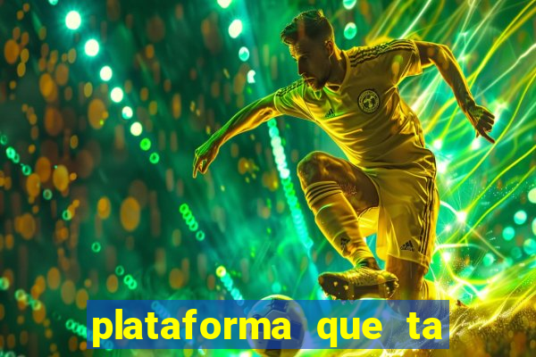 plataforma que ta pagando bem fortune tiger